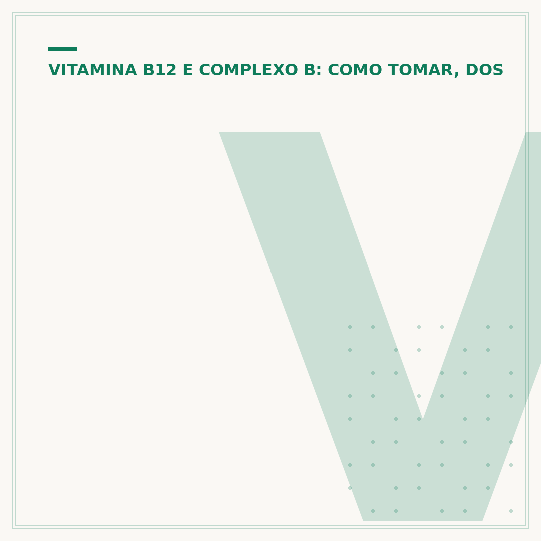 Vitamina B12 dosagem ideal: quanto tomar e quando