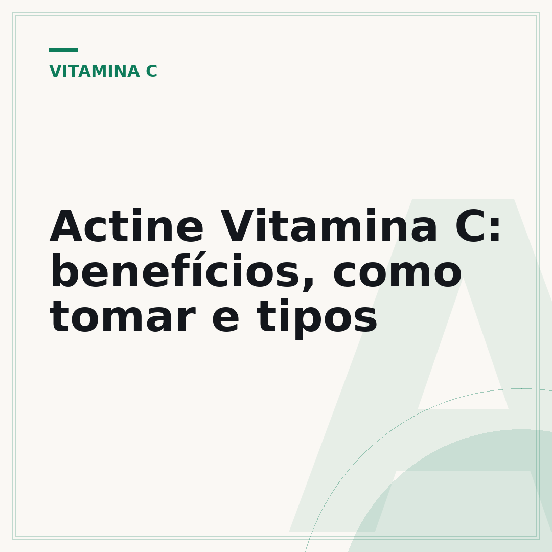 Actine Vitamina C: benefícios, como tomar e tipos