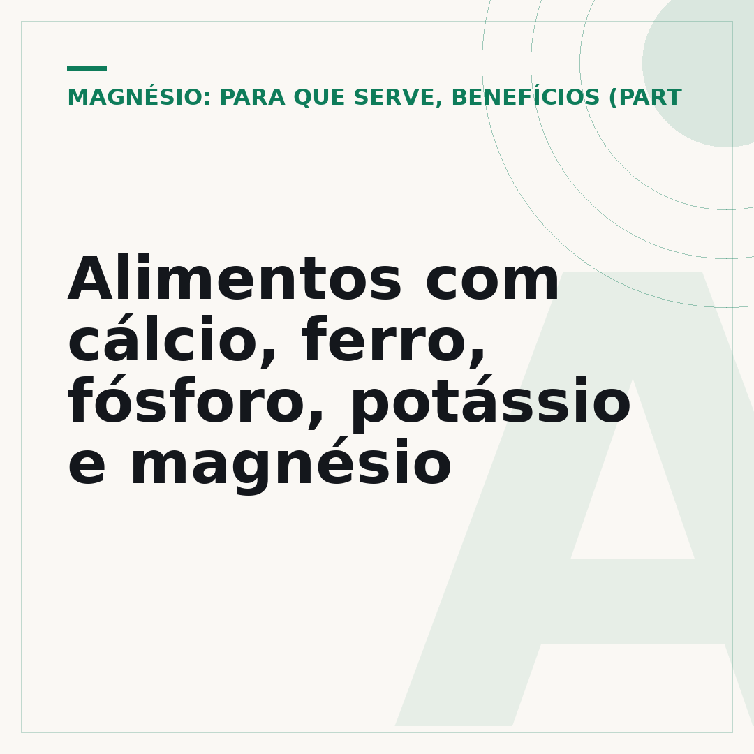 Alimentos com cálcio, ferro, fósforo, potássio e magnésio