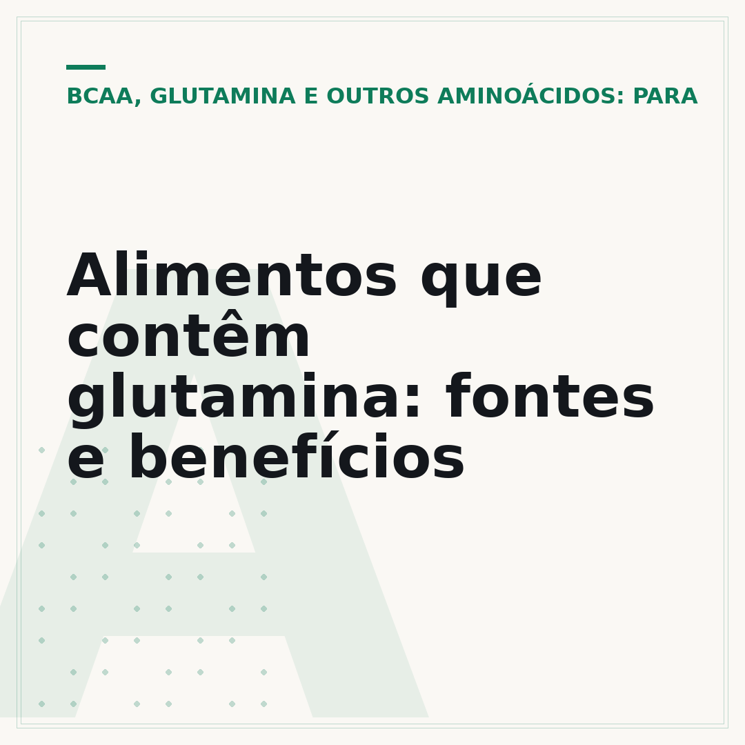 Alimentos que contêm glutamina: fontes e benefícios