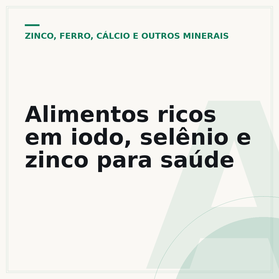 Alimentos ricos em iodo, selênio e zinco para saúde