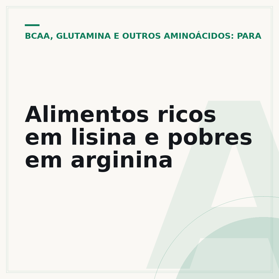 Alimentos ricos em lisina e pobres em arginina
