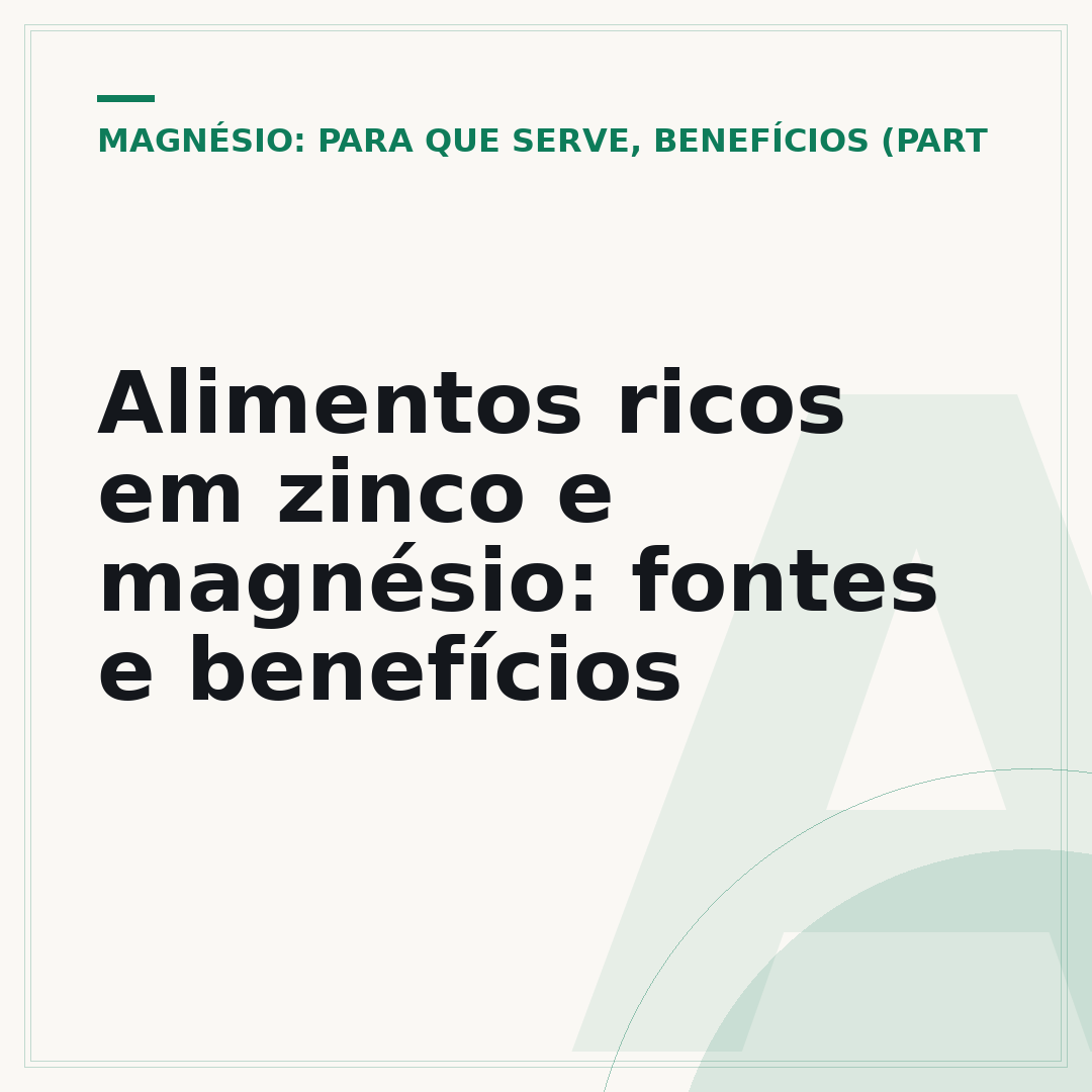 Alimentos ricos em zinco e magnésio: fontes e benefícios