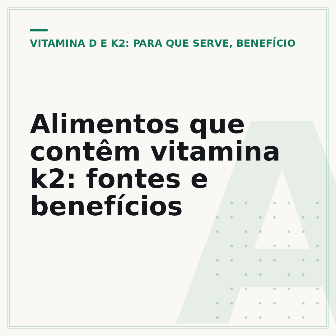 Alimentos que contêm vitamina k2: fontes e benefícios