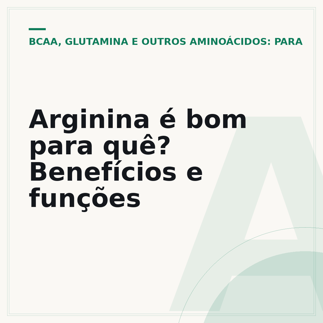 Arginina é bom para quê? Benefícios e funções
