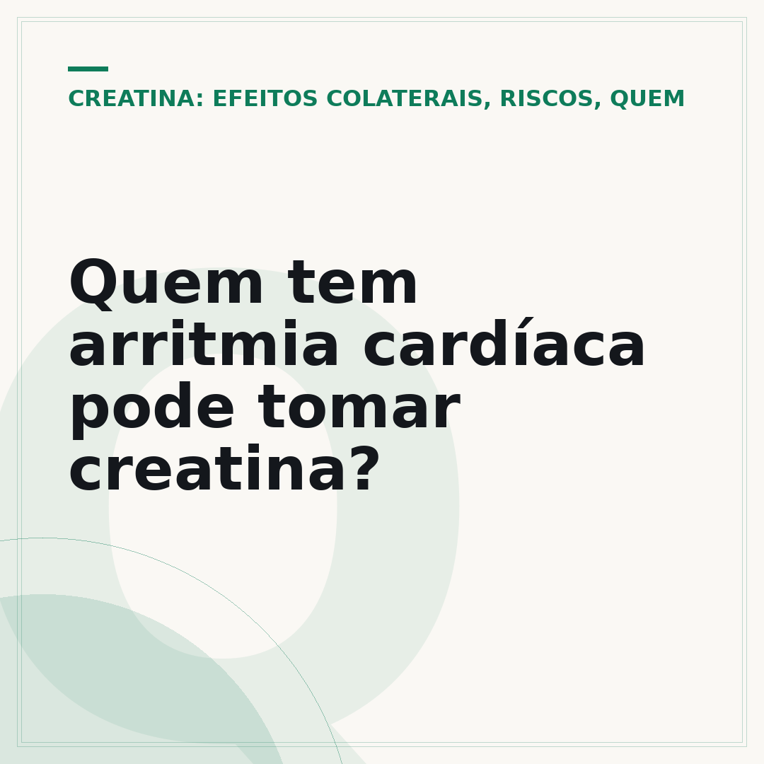 Quem tem arritmia cardíaca pode tomar creatina?