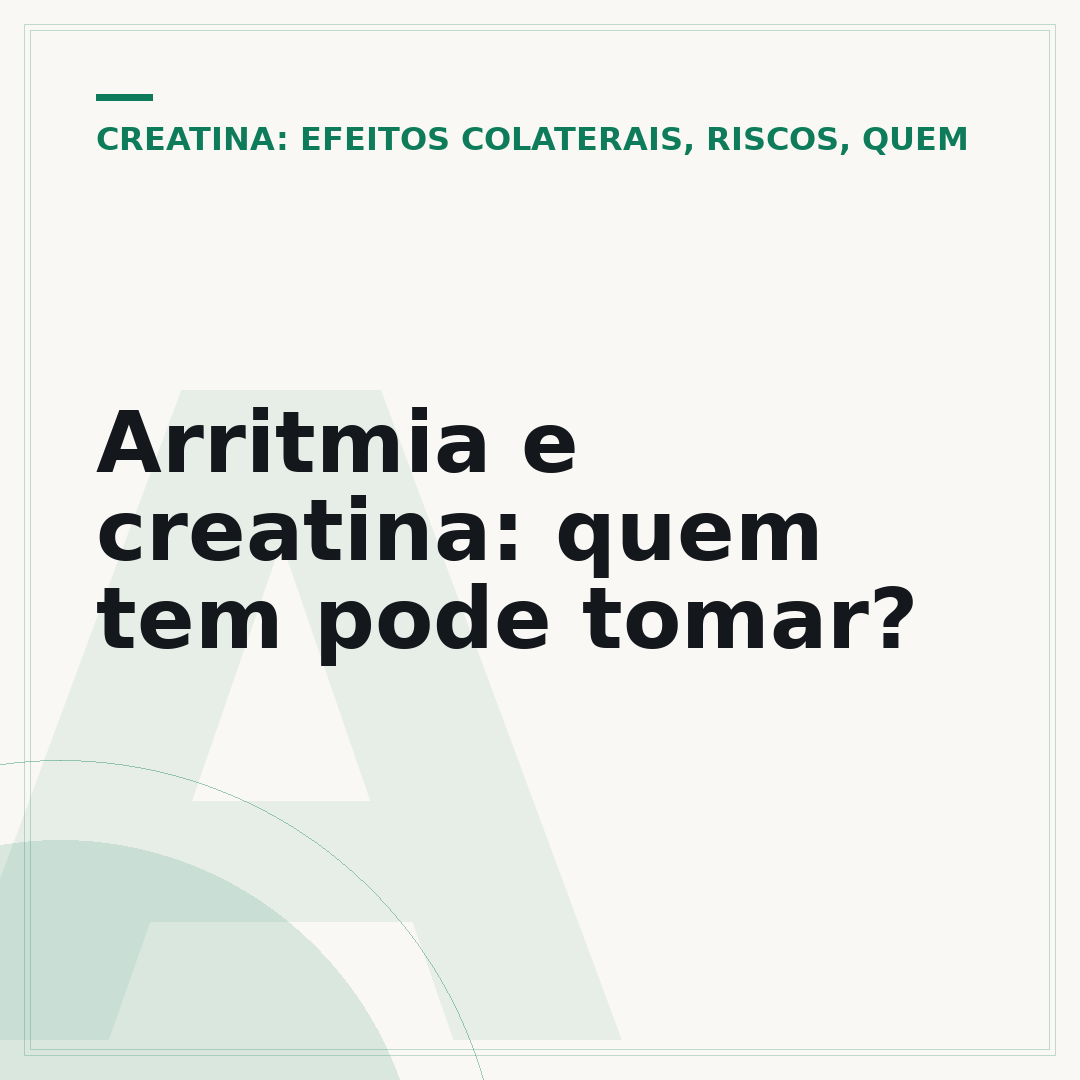 Arritmia e creatina: quem tem pode tomar?