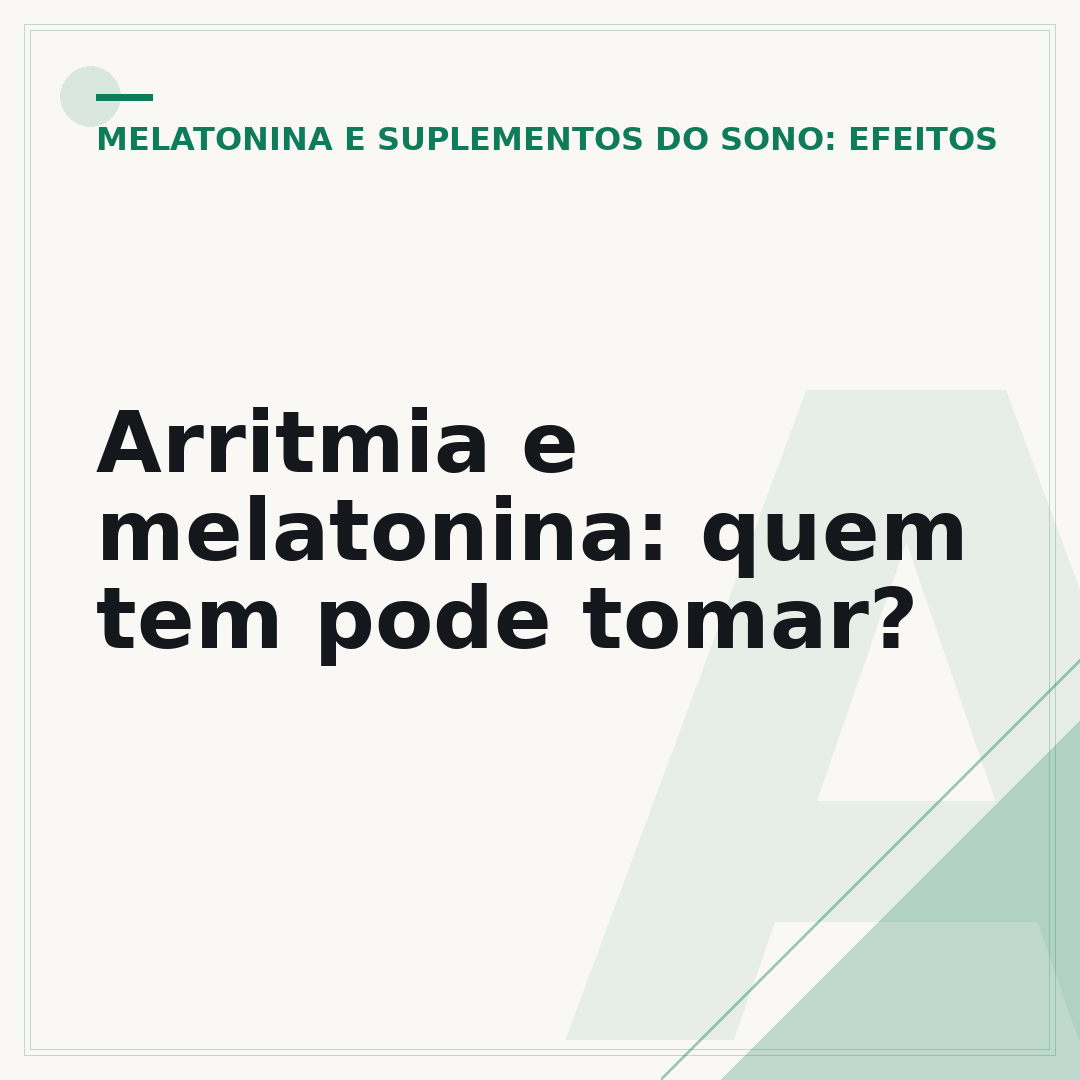 Arritmia e melatonina: quem tem pode tomar?