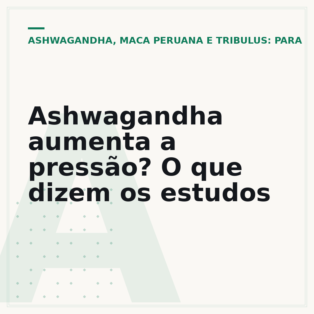 Ashwagandha aumenta a pressão? O que dizem os estudos