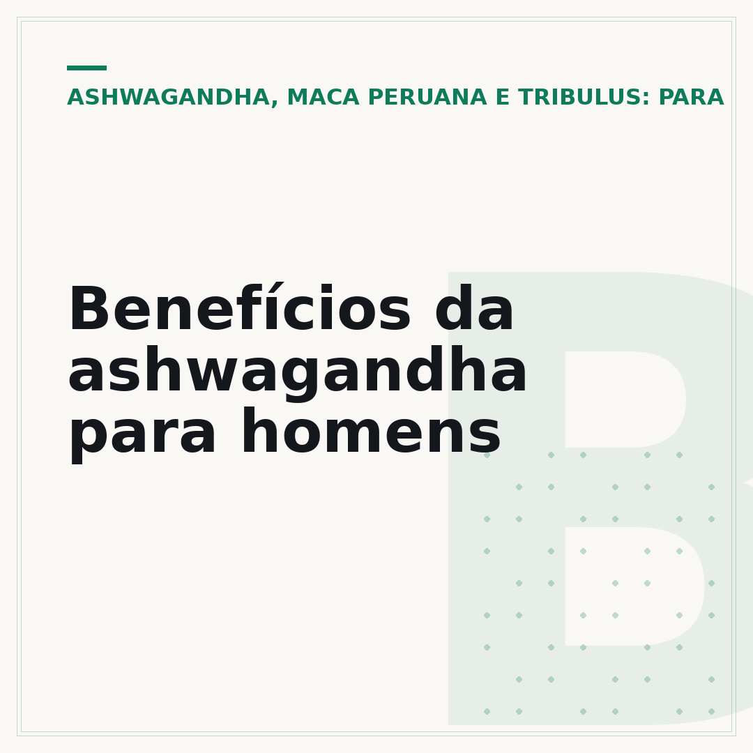 Benefícios da ashwagandha para homens