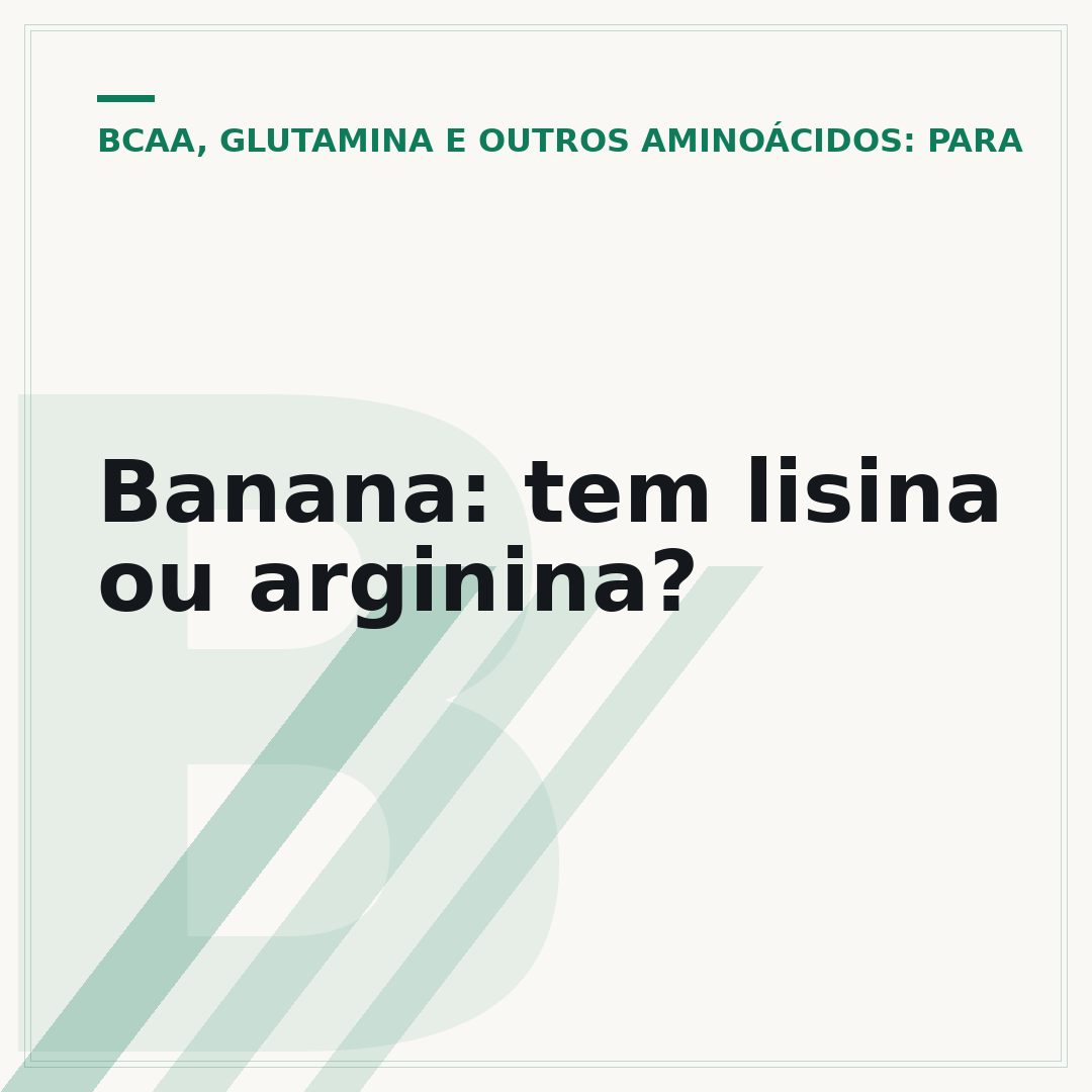 Banana: tem lisina ou arginina?