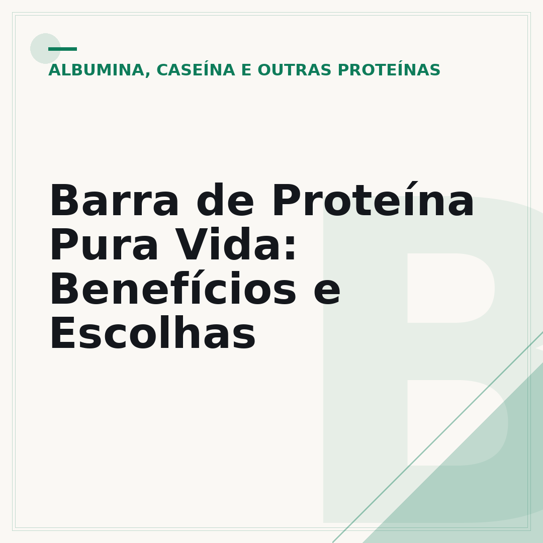 Barra de Proteína Pura Vida: Benefícios e Escolhas