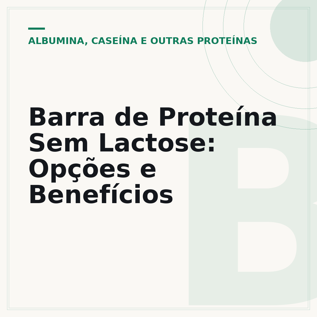 Barra de Proteína Sem Lactose: Opções e Benefícios