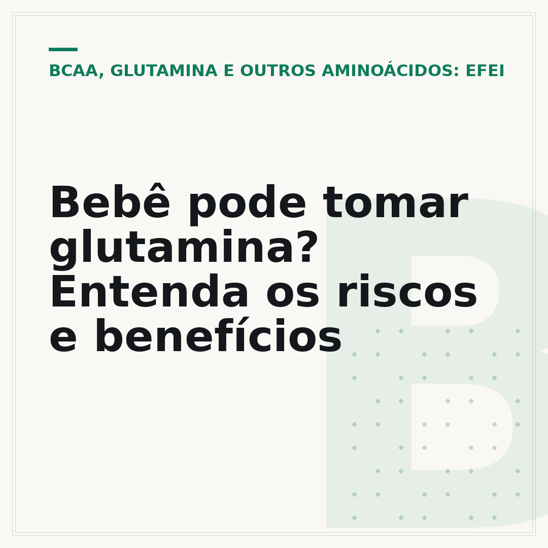 Bebê pode tomar glutamina? Entenda os riscos e benefícios