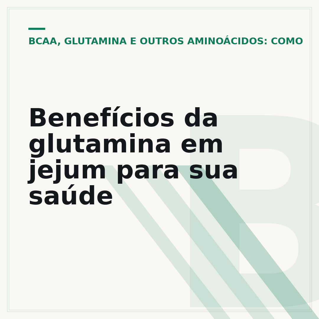Benefícios da glutamina em jejum para sua saúde