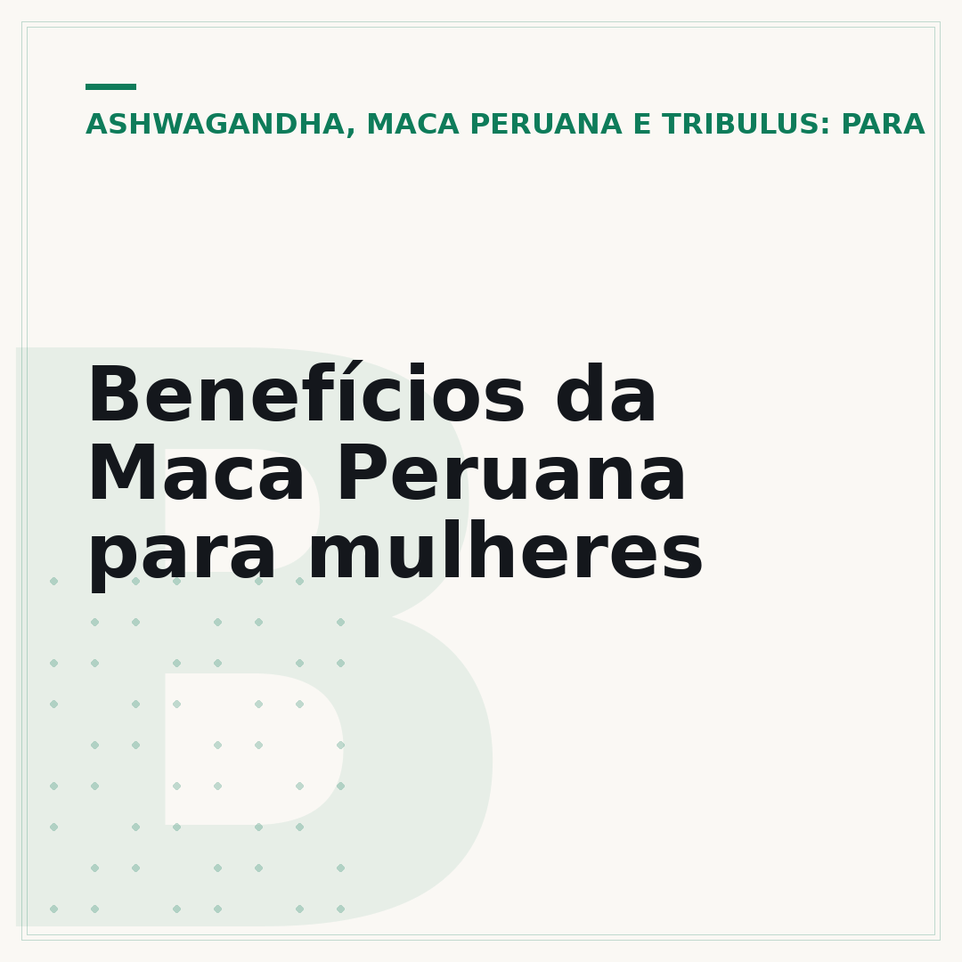 Benefícios da Maca Peruana para mulheres