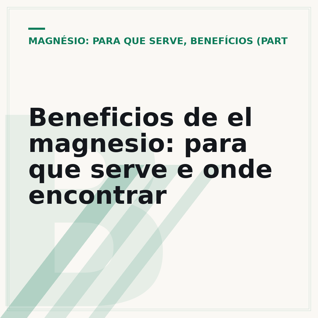 Beneficios de el magnesio: para que serve e onde encontrar