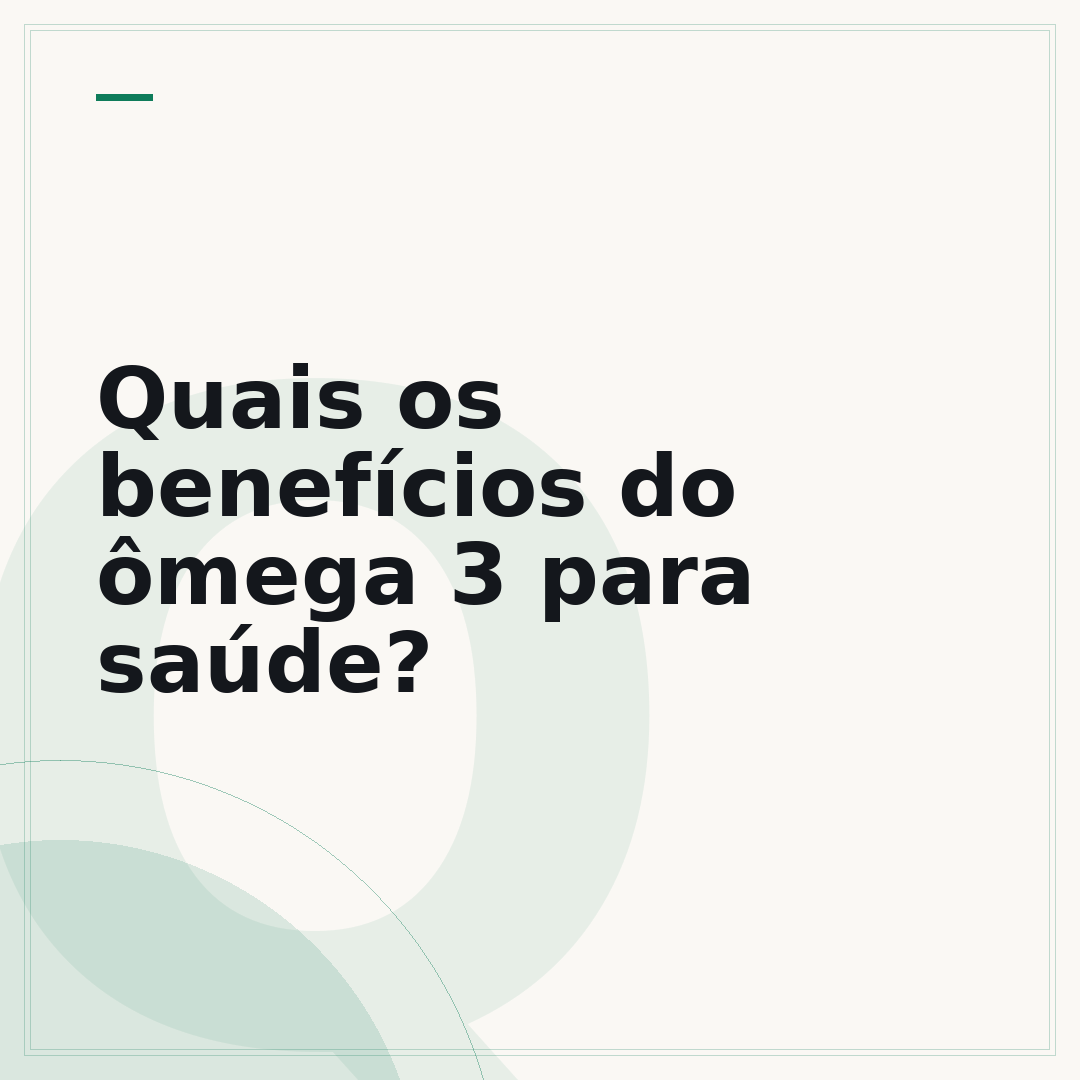Quais os benefícios do ômega 3 para saúde?
