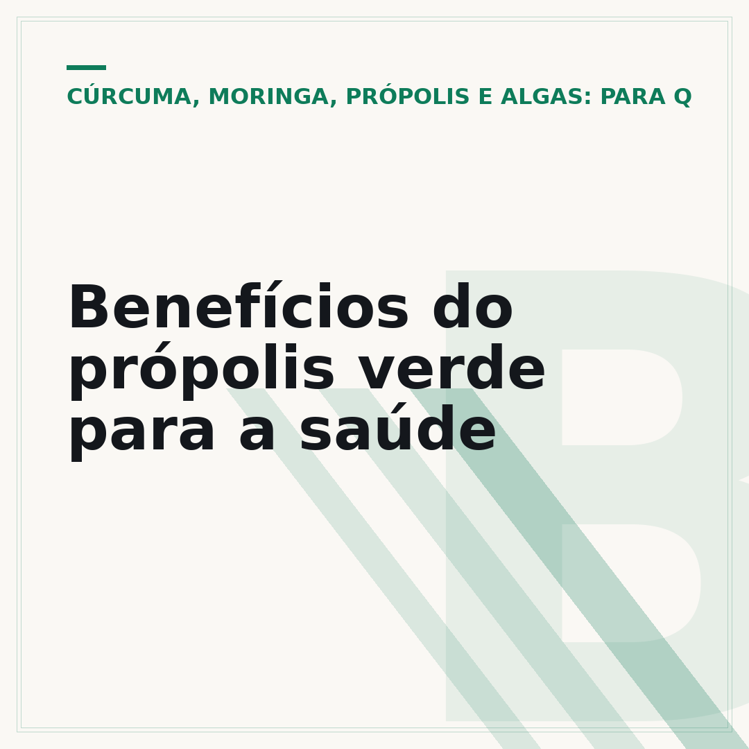 Benefícios do própolis verde para a saúde