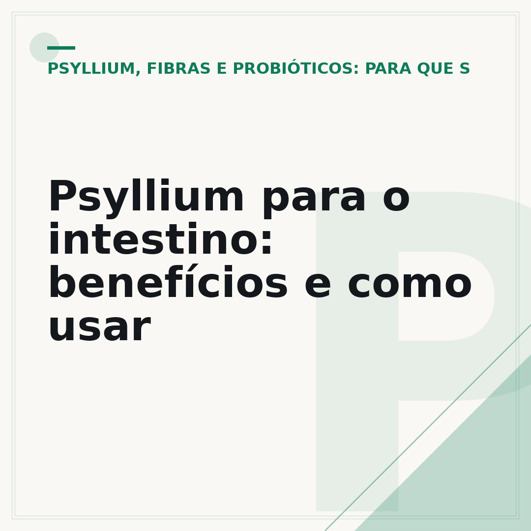 Psyllium para o intestino: benefícios e como usar