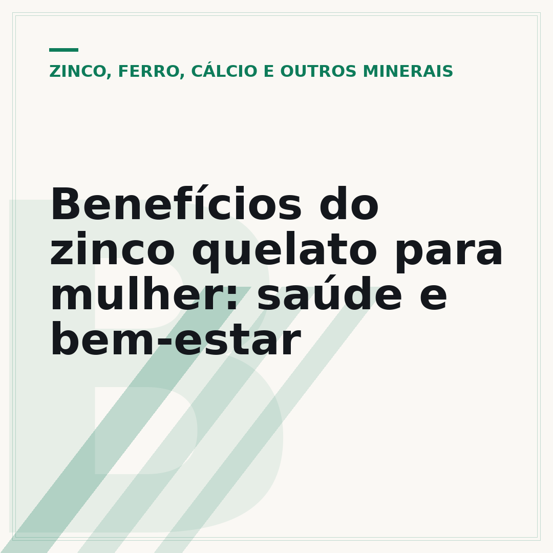 Benefícios do zinco quelato para mulher: saúde e bem-estar