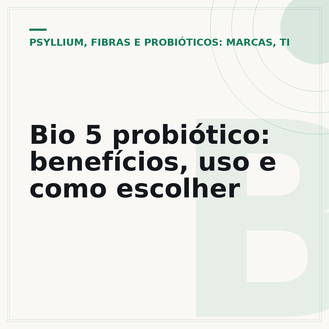 Bio 5 probiótico: benefícios, uso e como escolher