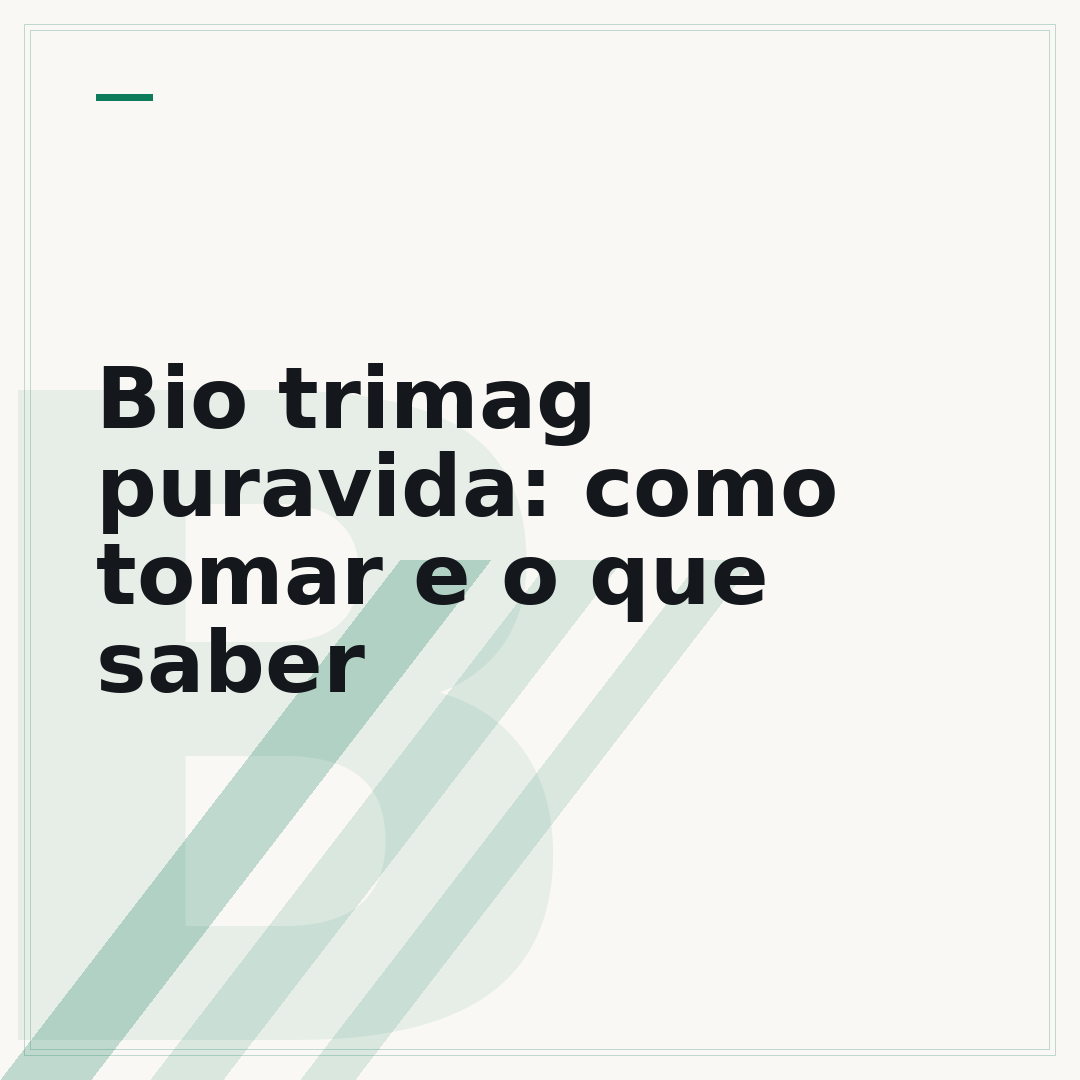 Bio trimag puravida: como tomar e o que saber