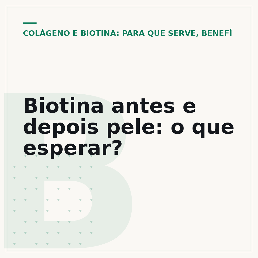 Biotina antes e depois pele: o que esperar?