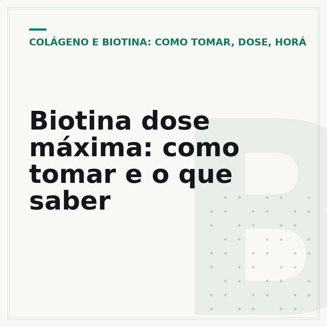 Biotina dose máxima: como tomar e o que saber
