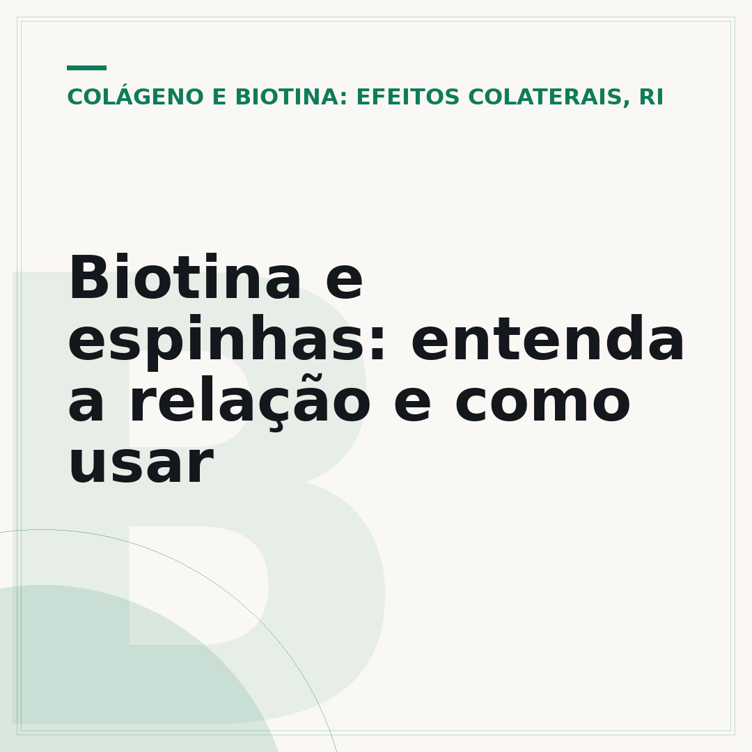 Biotina e espinhas: entenda a relação e como usar