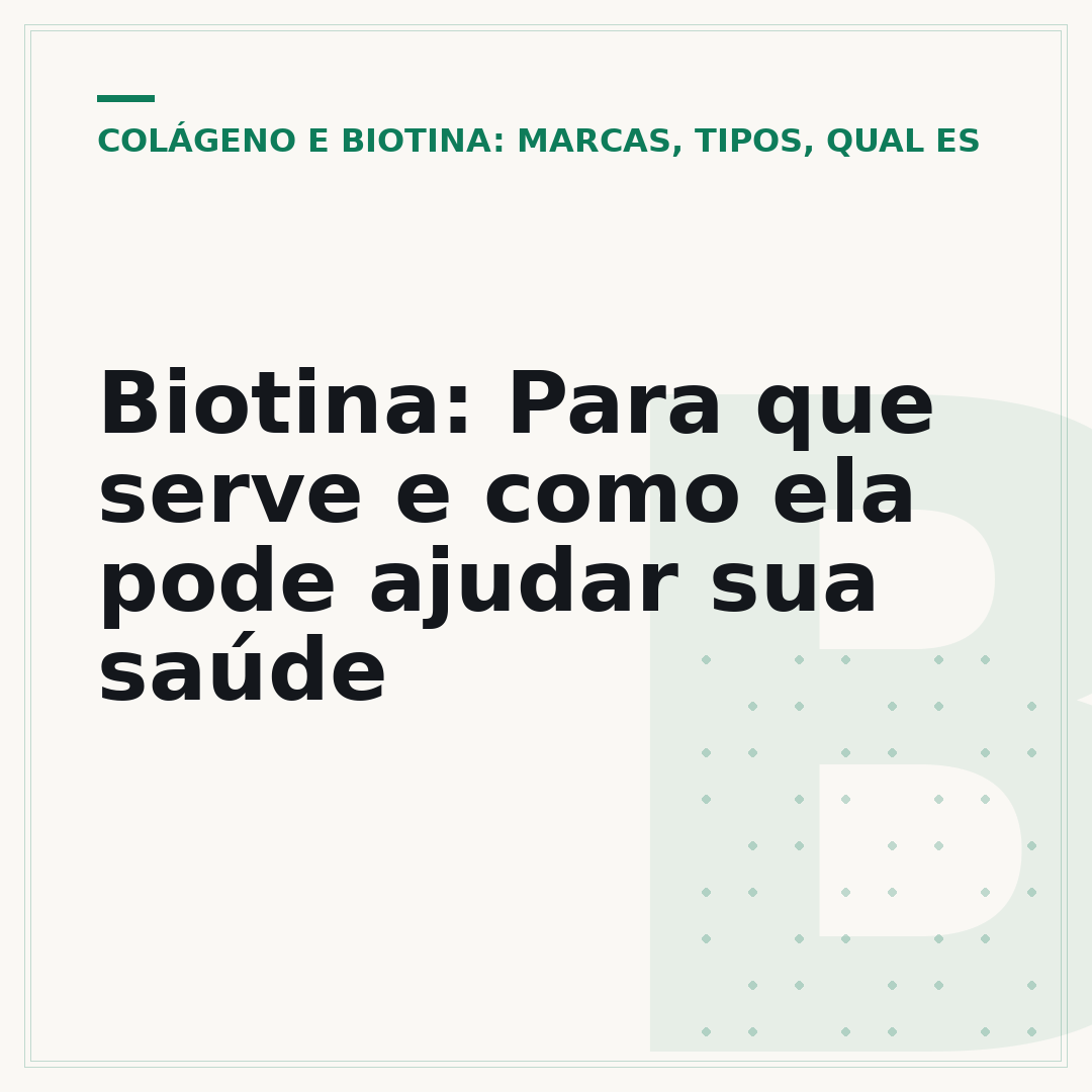 Biotina: Para que serve e como ela pode ajudar sua saúde