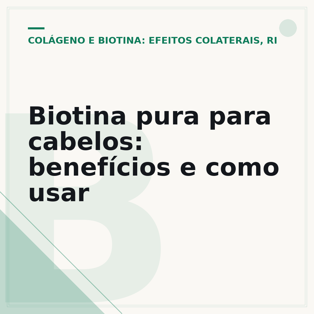 Biotina pura para cabelos: benefícios e como usar