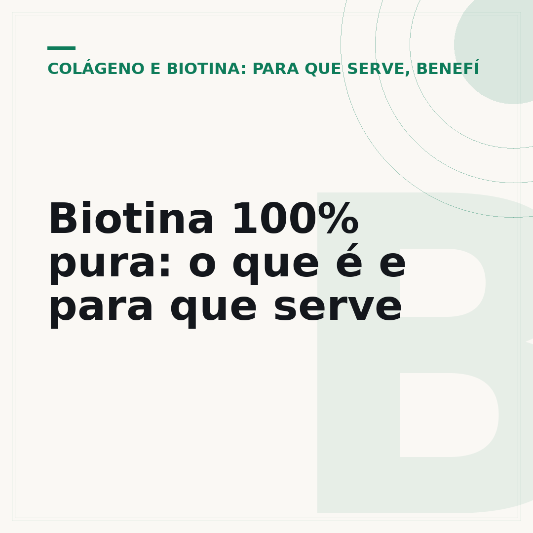 Biotina 100% pura: o que é e para que serve