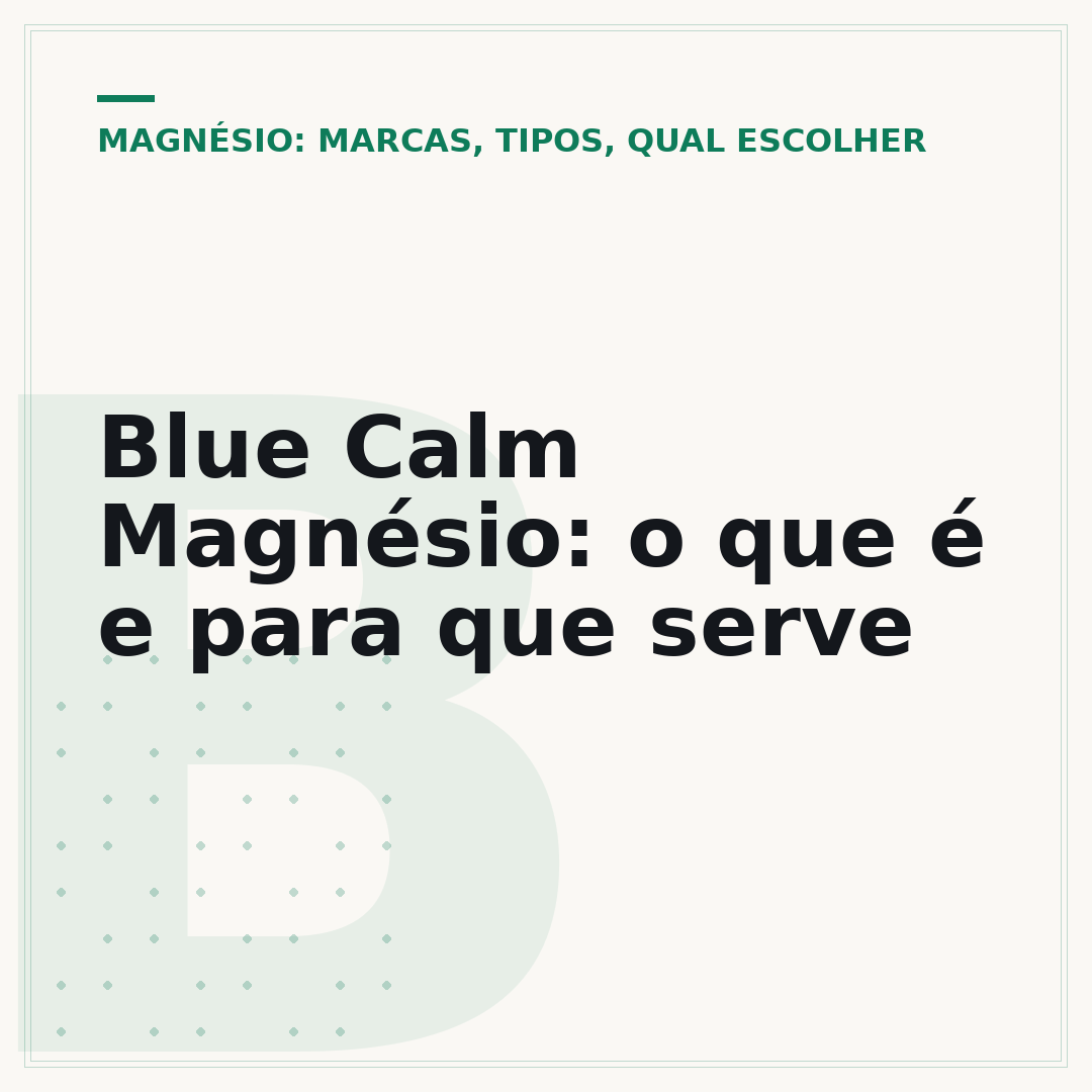 Blue Calm Magnésio: o que é e para que serve