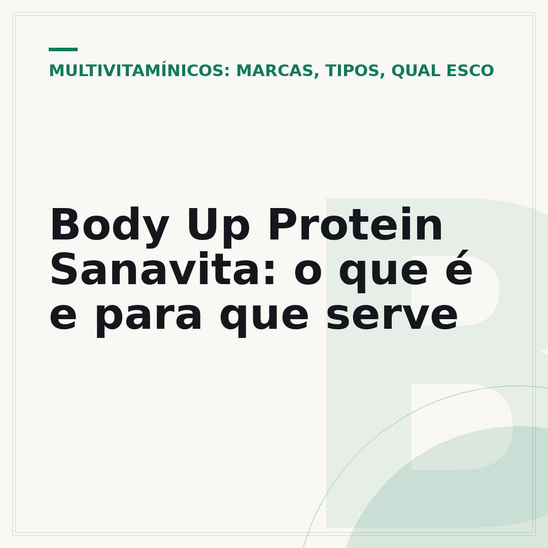 Body Up Protein Sanavita: o que é e para que serve