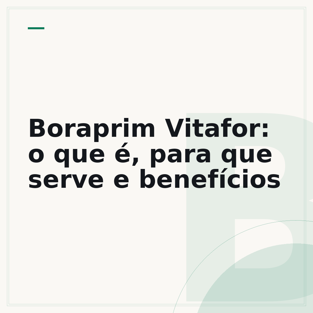 Boraprim Vitafor: o que é, para que serve e benefícios