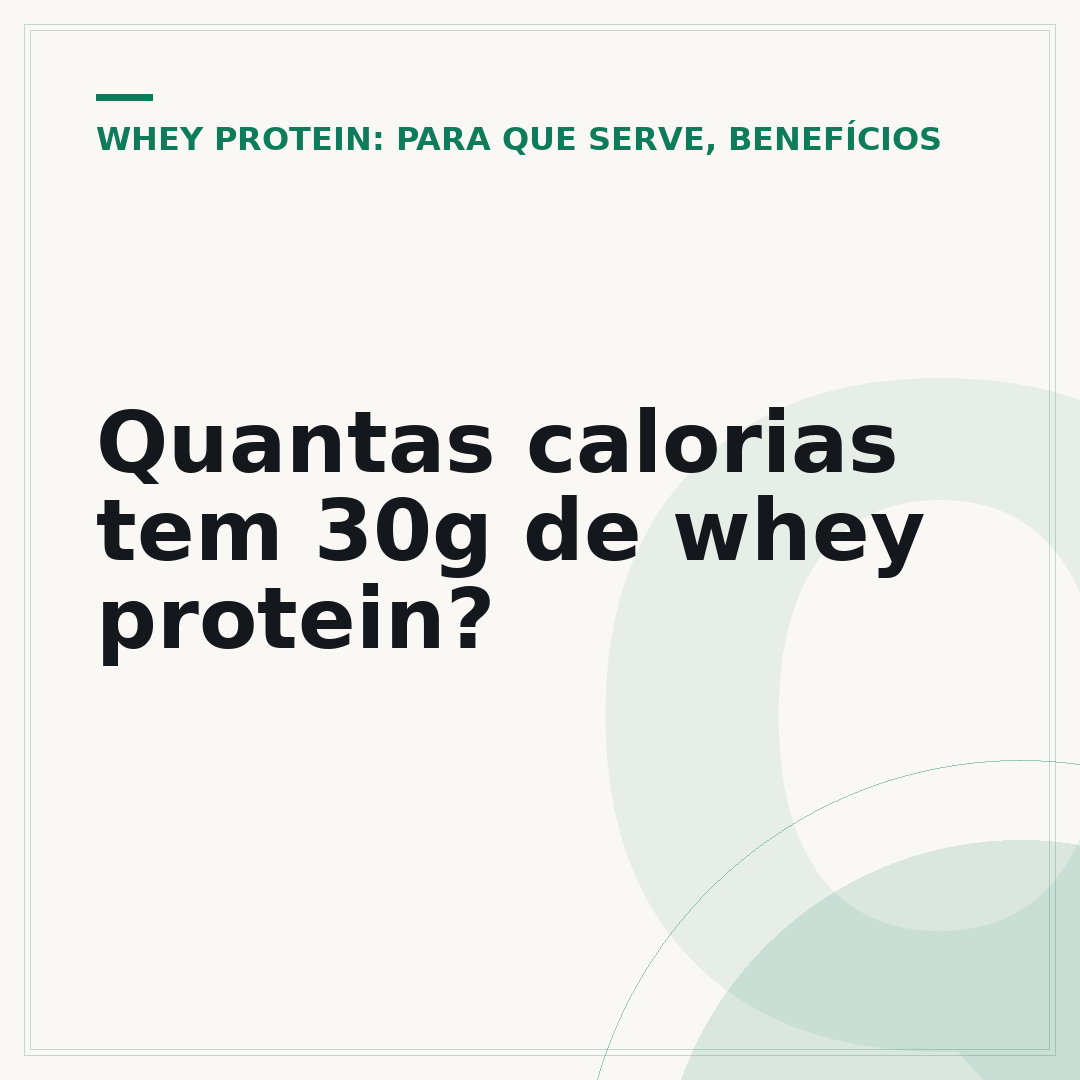 Quantas calorias tem 30g de whey protein?