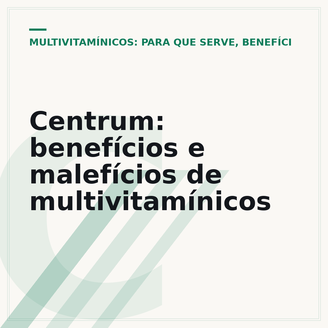 Centrum: benefícios e malefícios de multivitamínicos