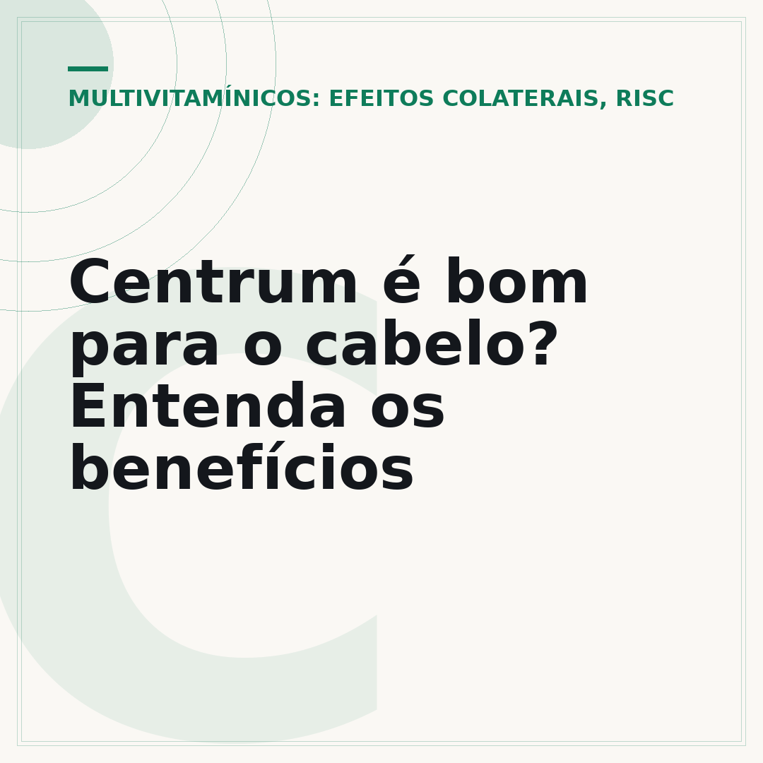 Centrum é bom para o cabelo? Entenda os benefícios