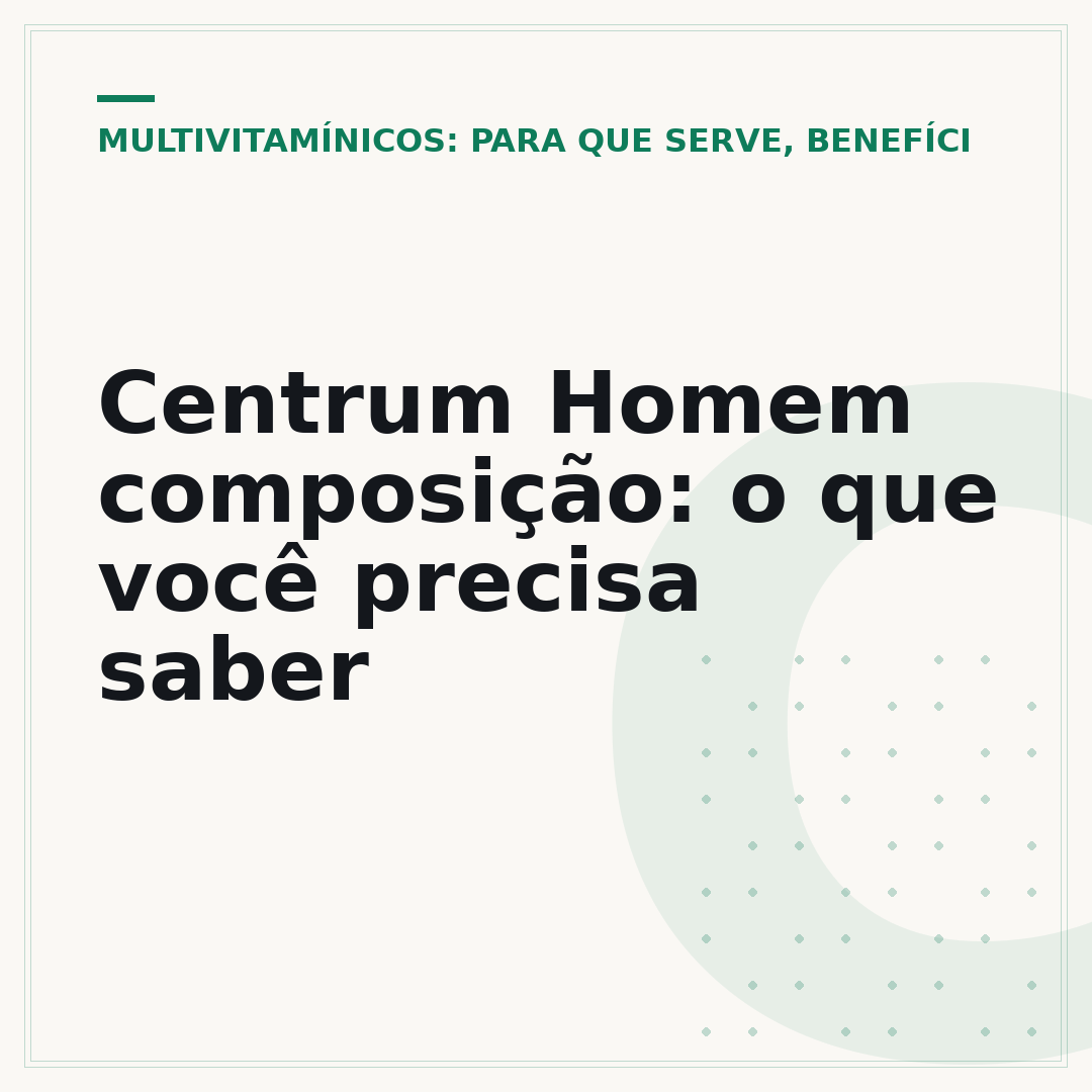 Centrum Homem composição: o que você precisa saber
