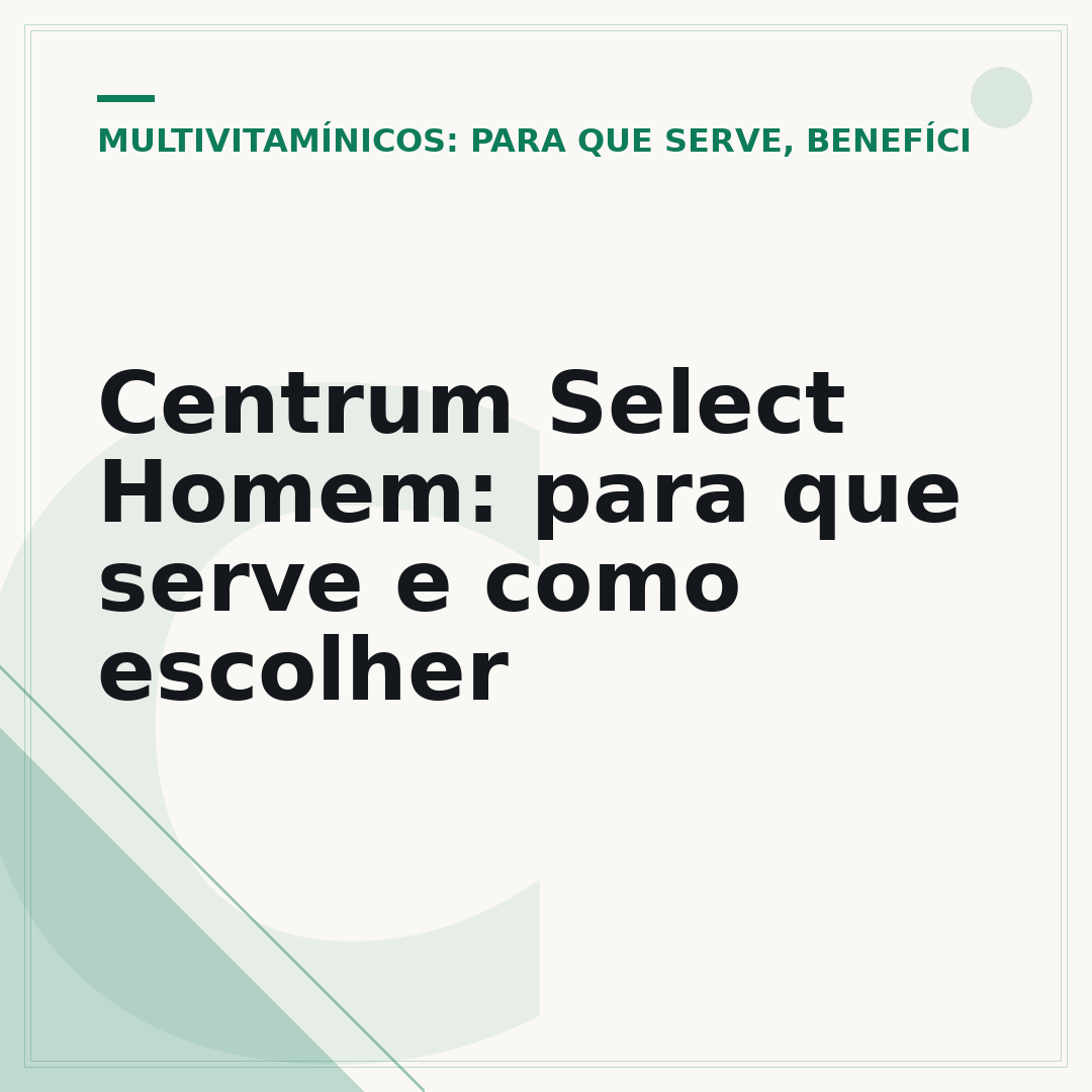 Centrum Select Homem: para que serve e como escolher