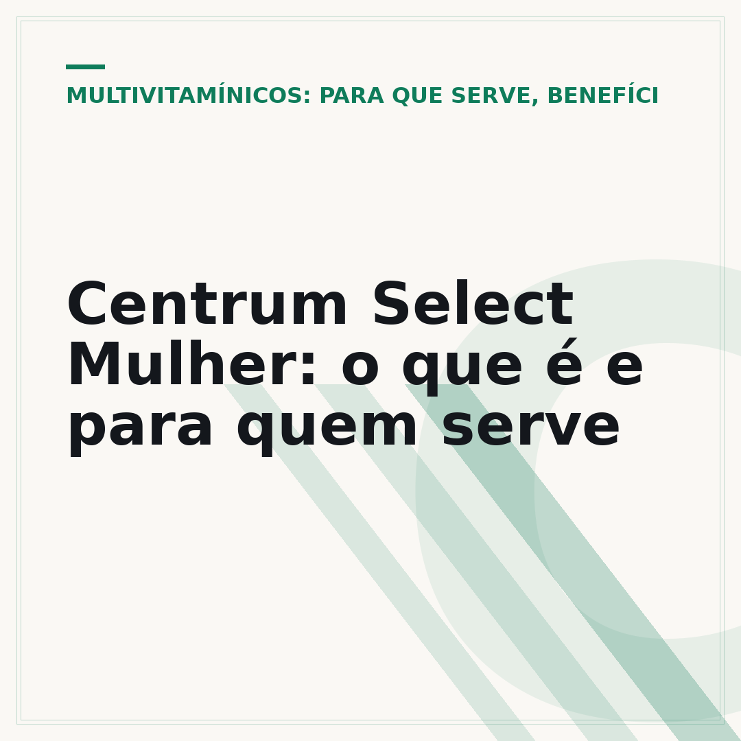 Centrum Select Mulher: o que é e para quem serve
