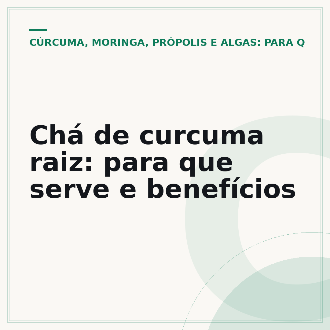 Chá de curcuma raiz: para que serve e benefícios