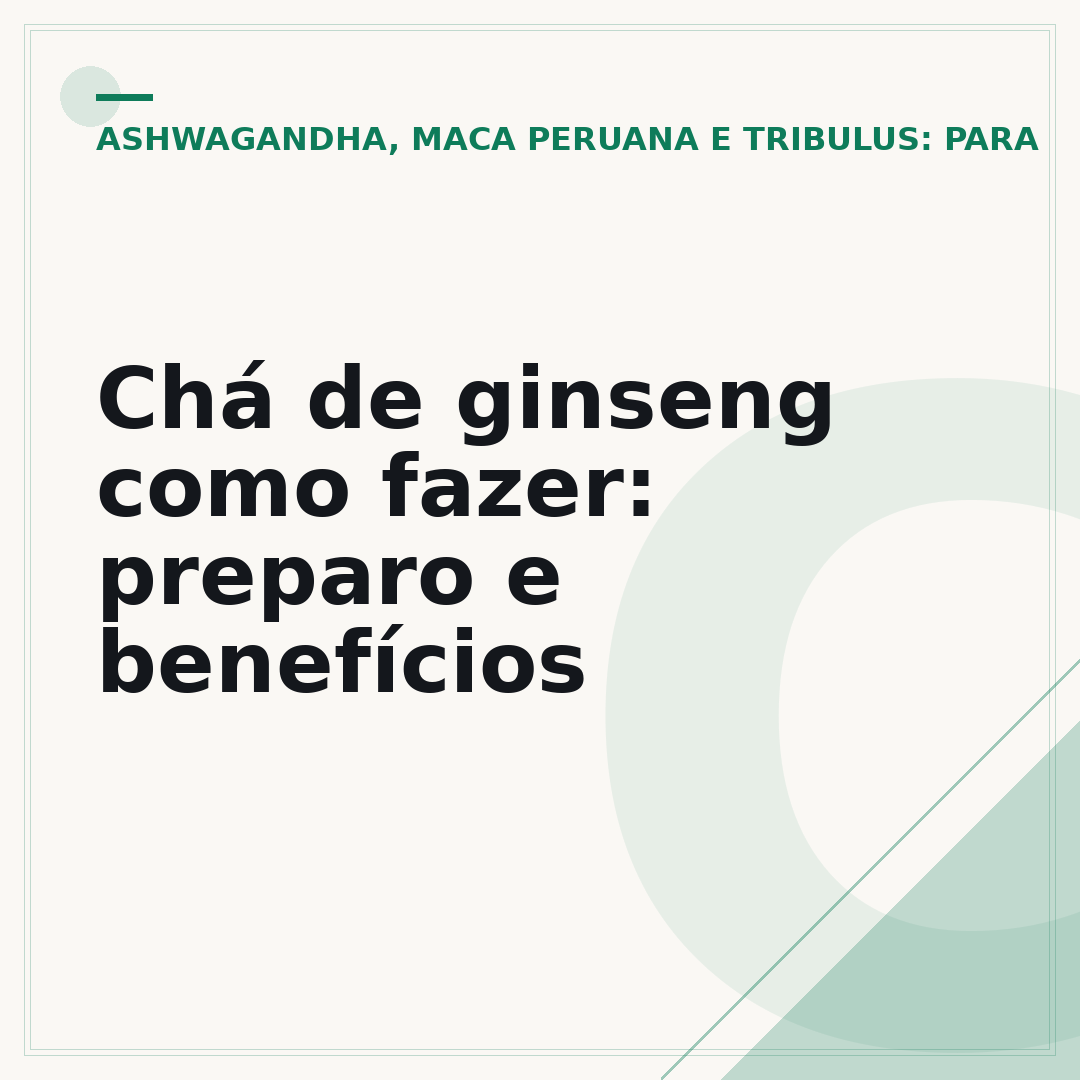 Chá de ginseng como fazer: preparo e benefícios