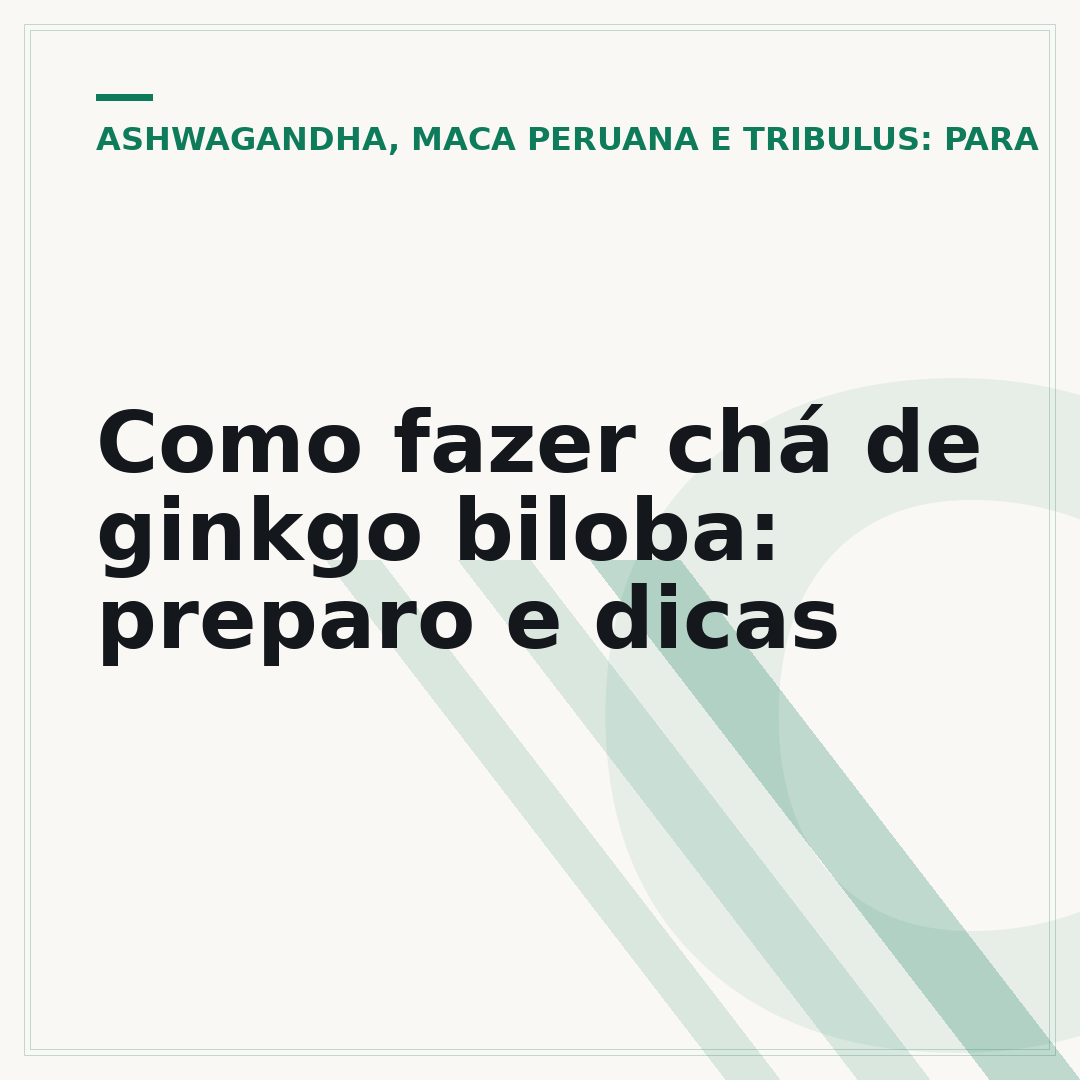 Como fazer chá de ginkgo biloba: preparo e dicas
