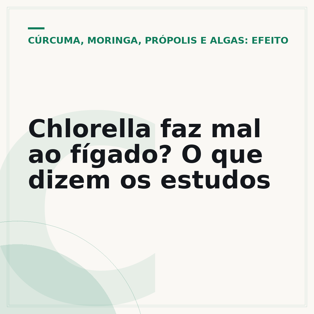 Chlorella faz mal ao fígado? O que dizem os estudos