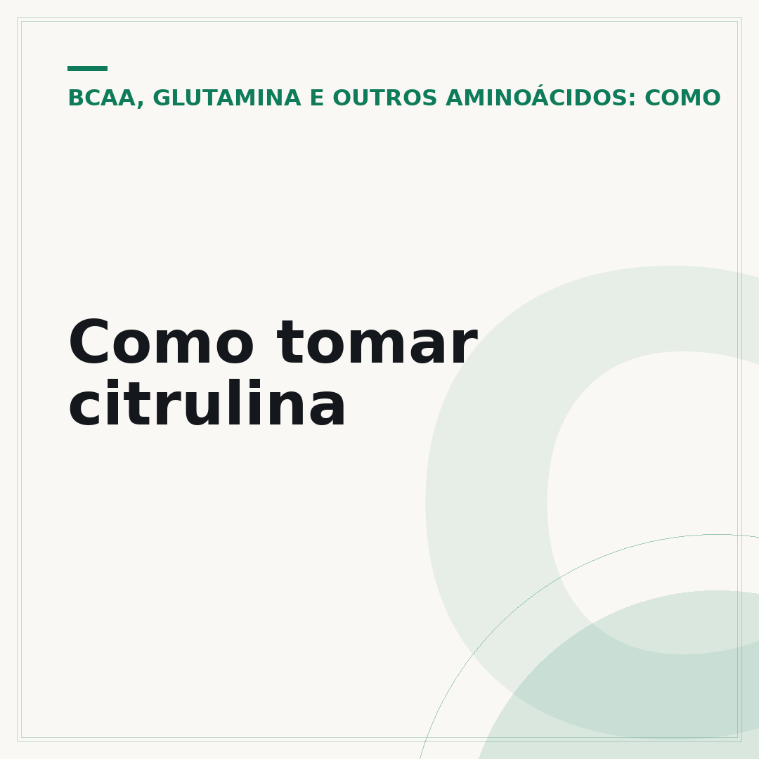 Como tomar citrulina