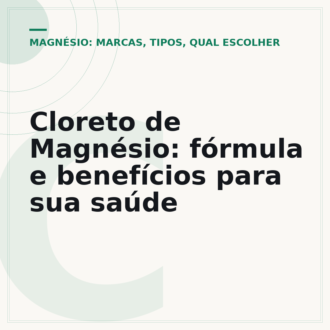 Cloreto de Magnésio: fórmula e benefícios para sua saúde