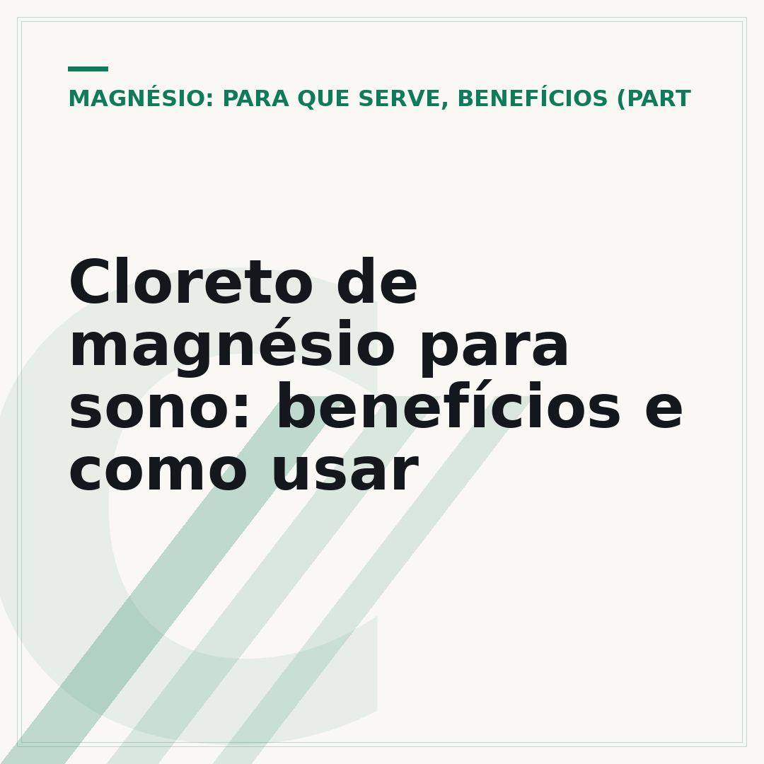Cloreto de magnésio para sono: benefícios e como usar
