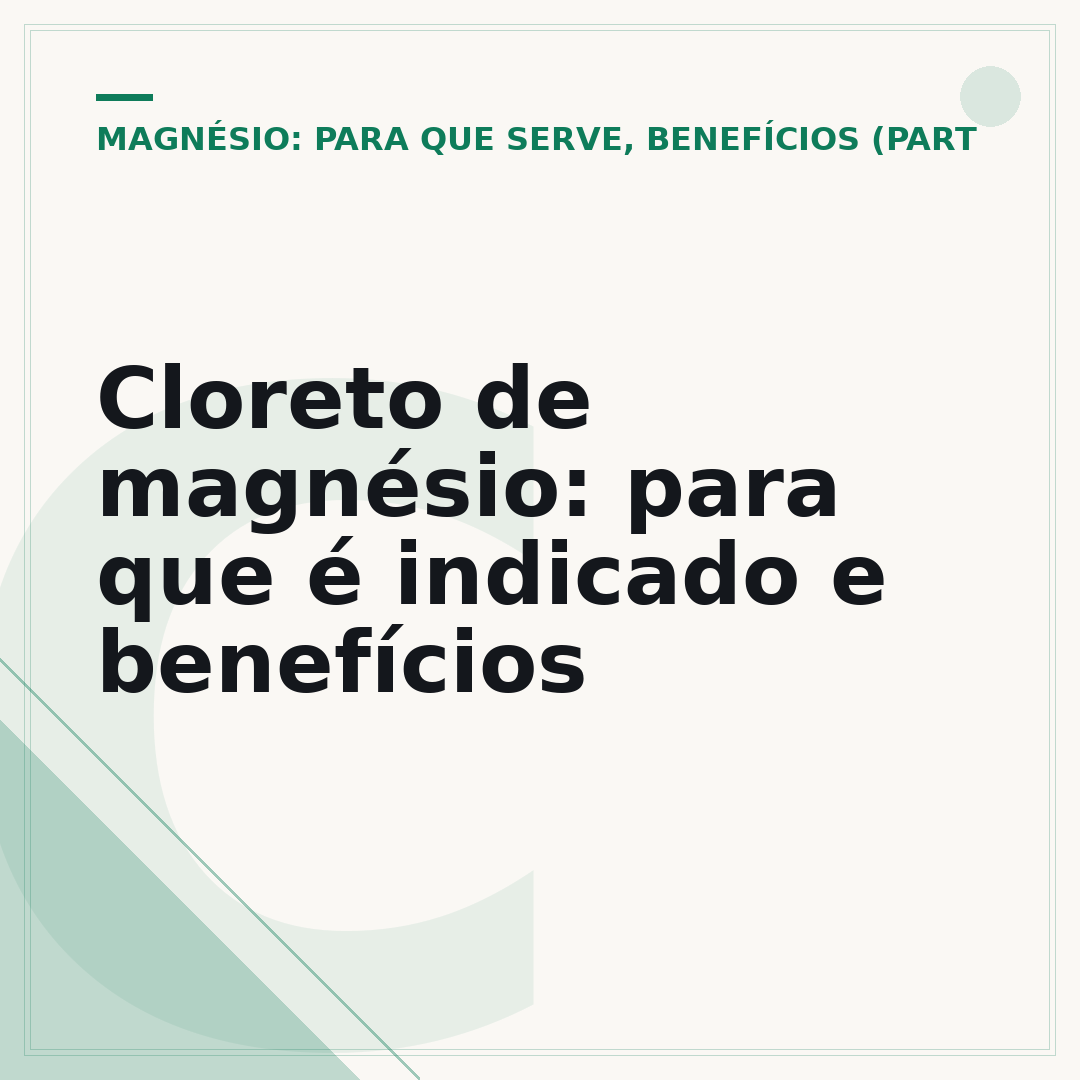 Cloreto de magnésio: para que é indicado e benefícios